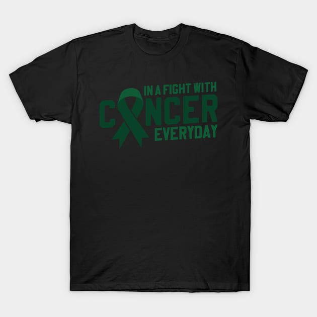 Fight With Cancer Everyday | Green Ribbon for Liver Cancer T-Shirt by thingsandthings